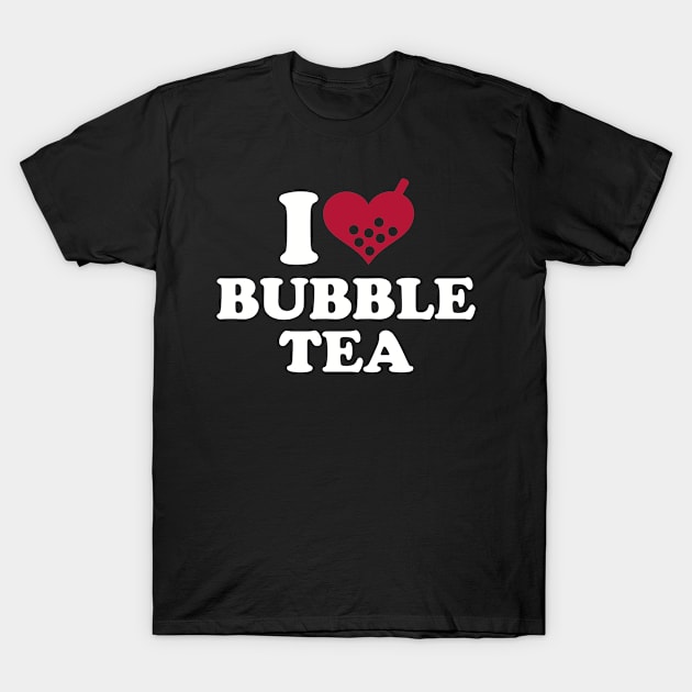 I love Bubble Tea T-Shirt by Designzz